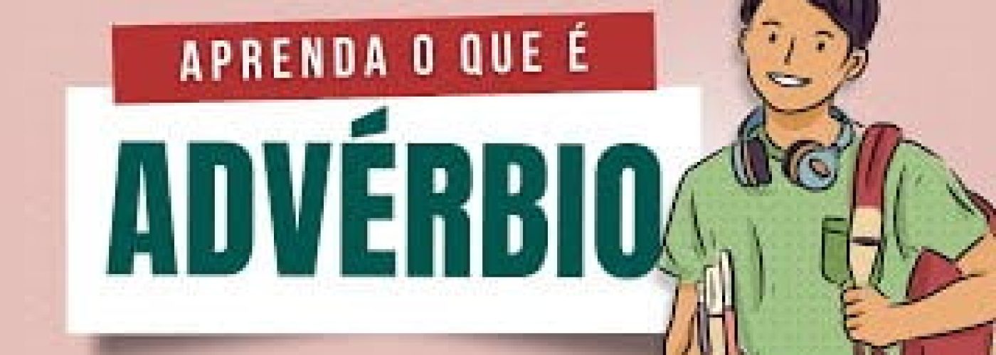 DESCOMPLICA - ENTENDENDO O ADVERBIO - PARTE